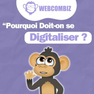 Lire la suite à propos de l’article Webcombiz Pourquoi doit on se digitaliser ?