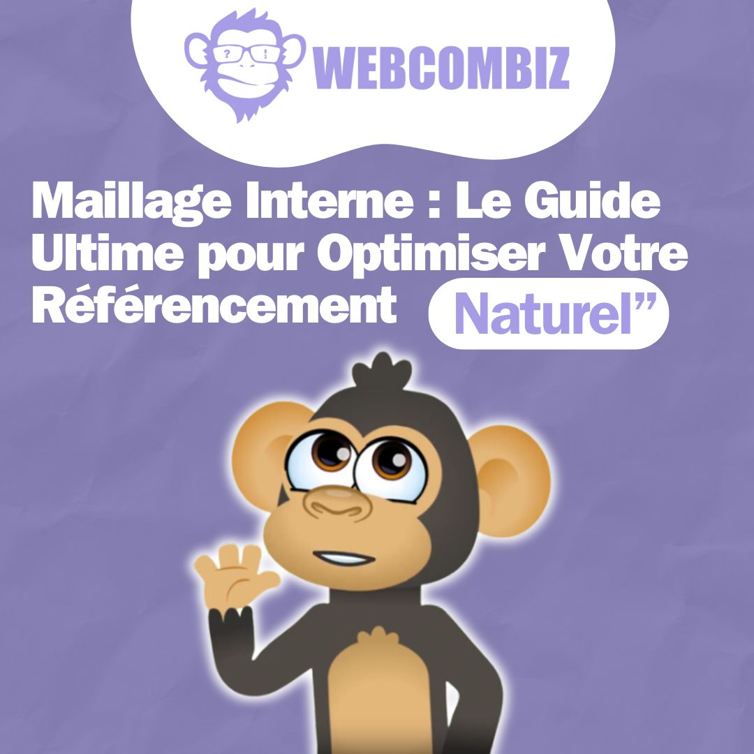 You are currently viewing SEO Maillage Interne : Le Guide Ultime pour Optimiser Votre Référencement Naturel